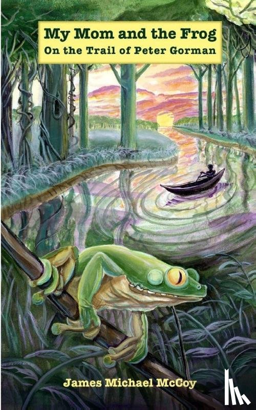 McCoy, James Michael - McCoy, J: My Mom and the Frog