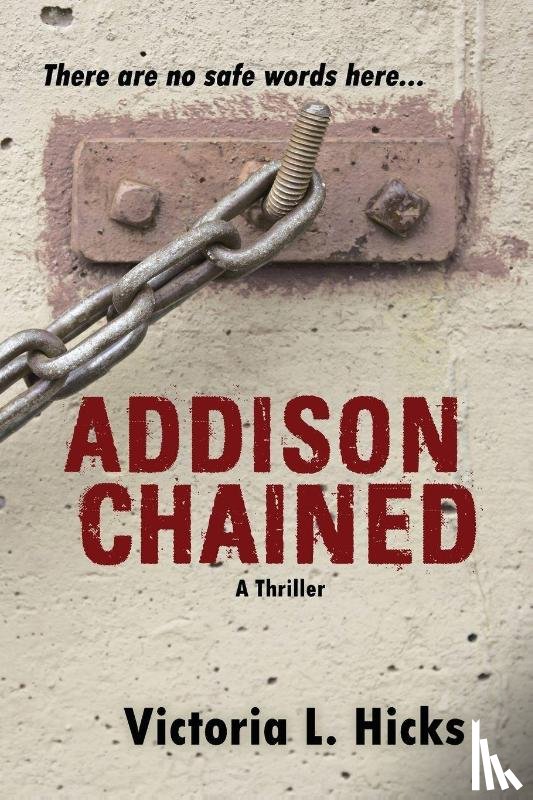 Hicks, Victoria L - Addison Chained
