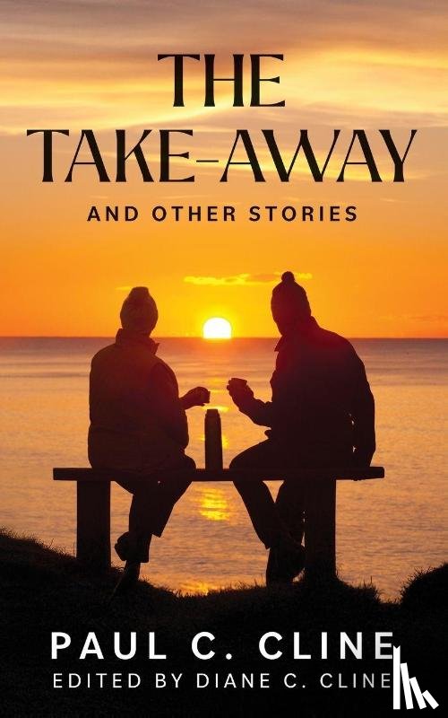 Cline, Paul C. - The Take-Away and Other Stories