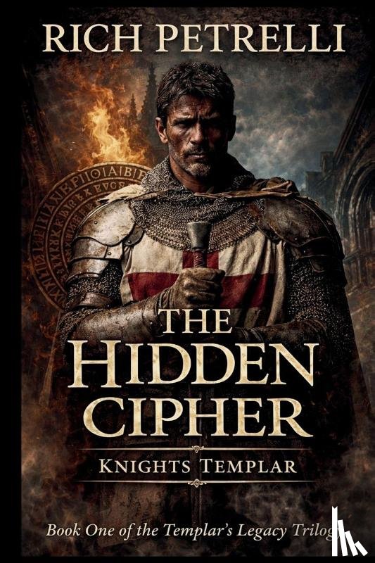 Petrelli, Rich - Knights Templar - The Hidden Cipher