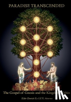 Ex Lux Aeturnus, Elder Zimriah - Paradise Transcended: The Gospel of Gnosis and the Kingdom Within