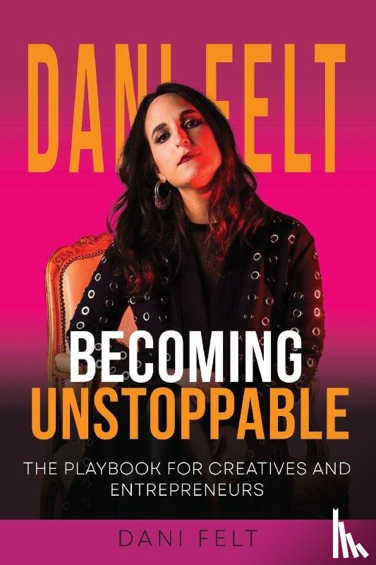 Felt, Dani - Becoming Unstoppable