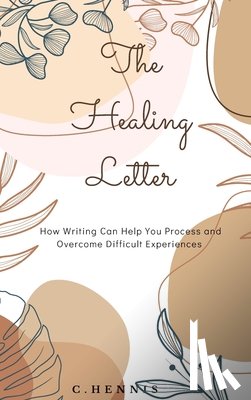 Hennis, Courtney - The Healing Letter