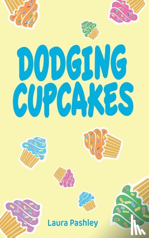 Pashley, Laura - Dodging Cupcakes