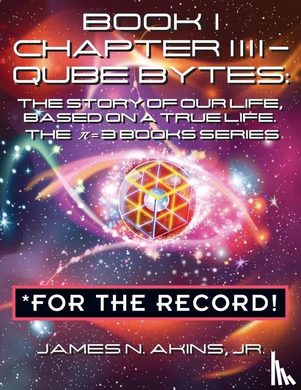 Akins Jr., James N. - Book 1 Chapter IIII - Qube Bytes *For the Record