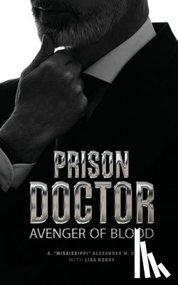 Alexander, A. Mississippi - Prison Doctor: Avenger of Blood