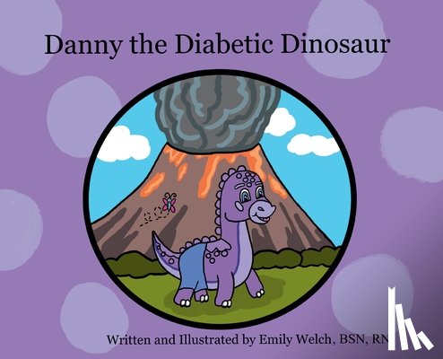 Welch, Emily E. - Danny the Diabetic Dinosaur