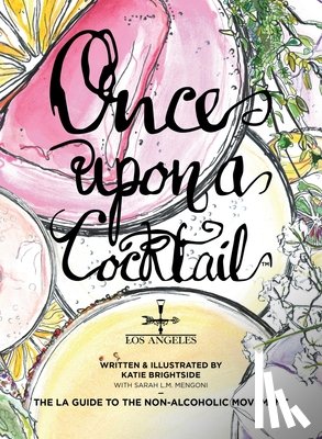 Brightside, Katie - Once Upon a Cocktail - The LA Guide to the Non-Alcoholic Movement!