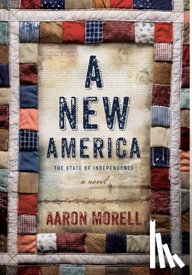 Morell, Aaron - A New America: The State of Independence