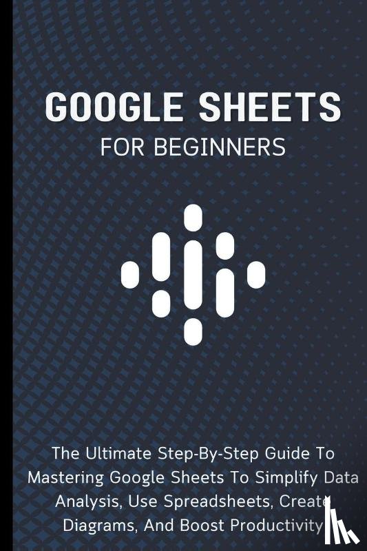 Lumiere, Voltaire - Google Sheets For Beginners