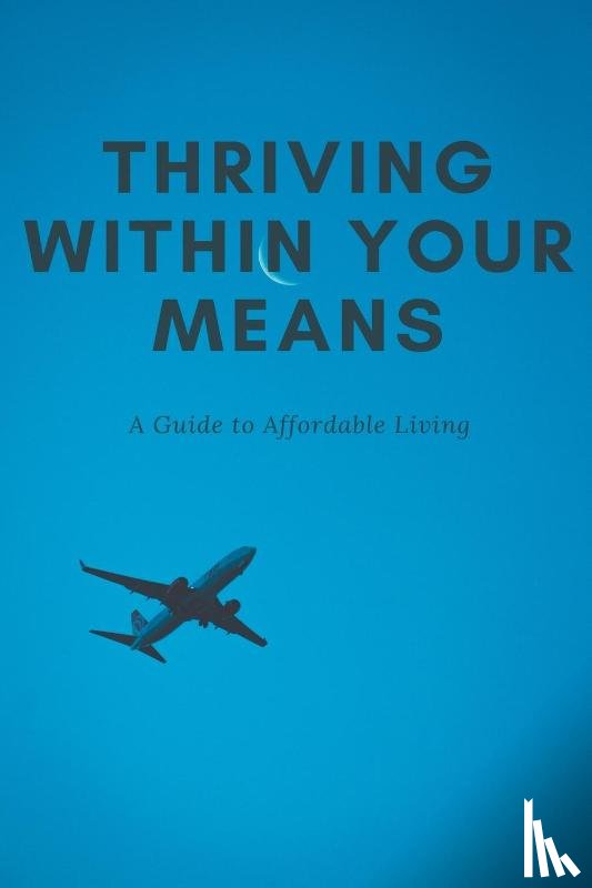 Thompson, Alex - Thriving Within Your Means