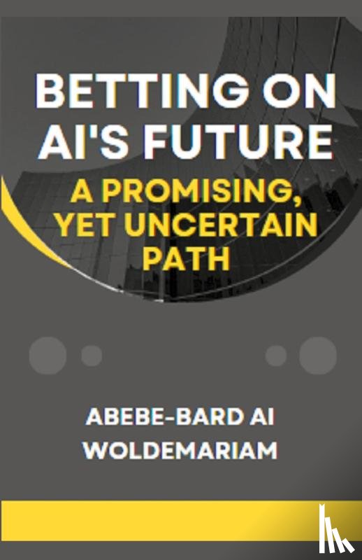 Woldemariam, Abebe-Bard Ai - Betting on AI's Future