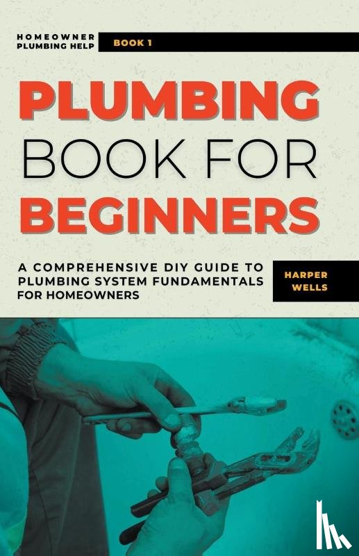 Wells, Harper - Plumbing Book for Beginners