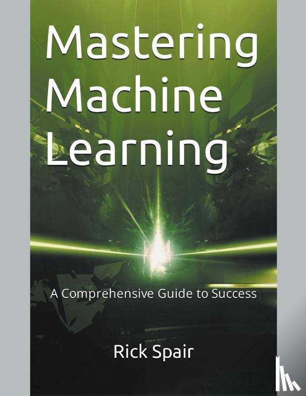 Spair, Rick - Mastering Machine Learning