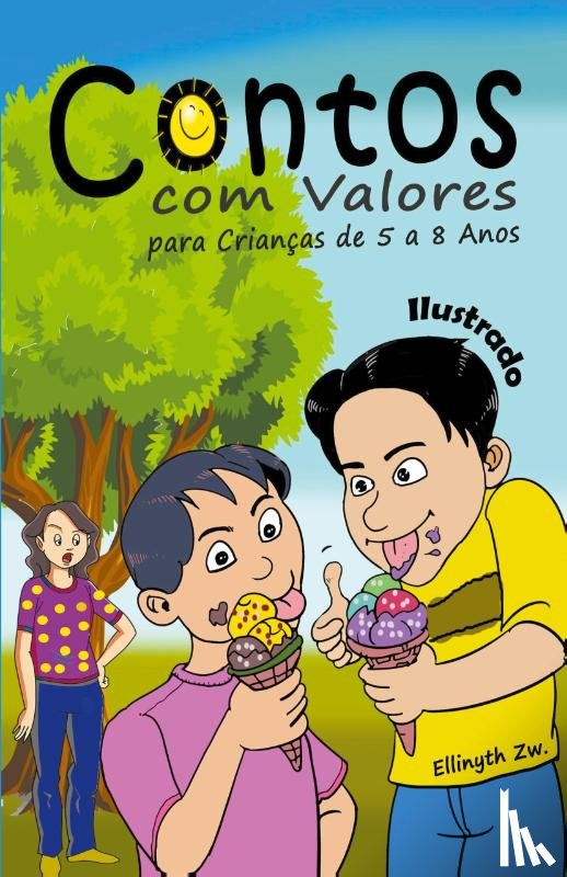 Zw, Ellinyth - Contos com Valores para Criancas de 5 a 8 Anos Ilustrado