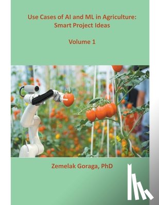 Goraga, Zemelak - Use Cases of AI and ML in Agriculture