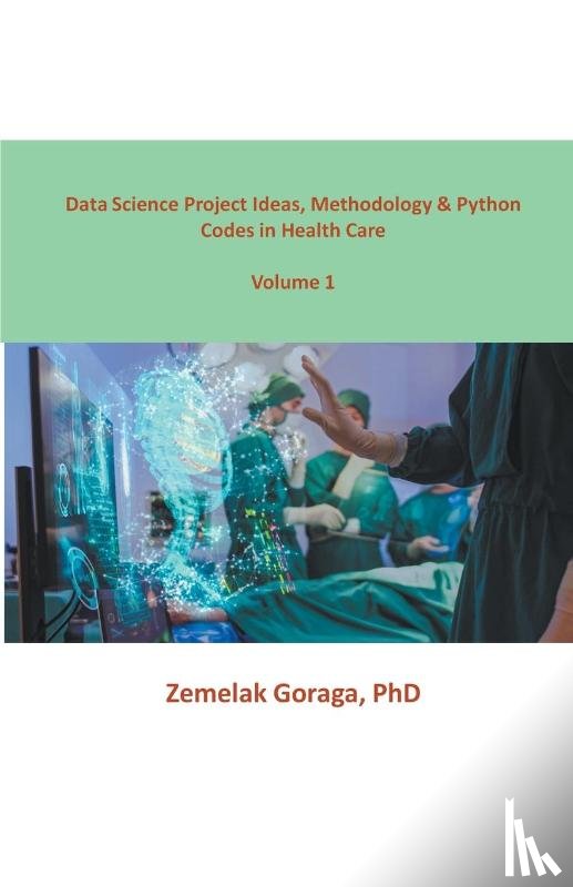 Goraga, Zemelak - Data Science Project Ideas, Methodology & Python Codes in Health Care