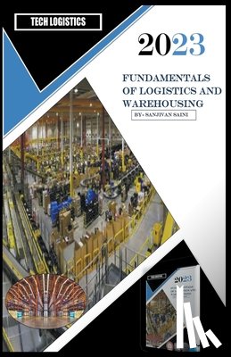 Saini, Sanjivan - Fundamentals of Logistics and Warehousing