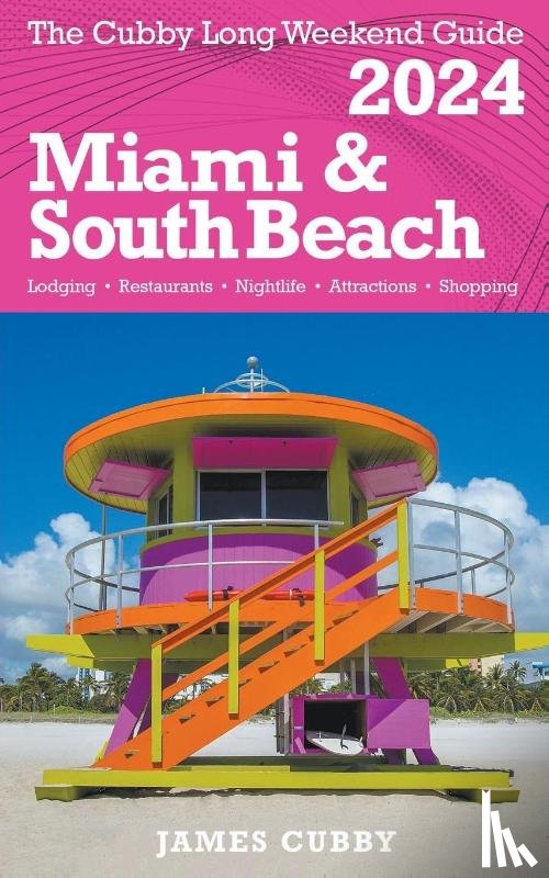 Cubby, James - MIAMI & SOUTH BEACH The Cubby 2024 Long Weekend Guide
