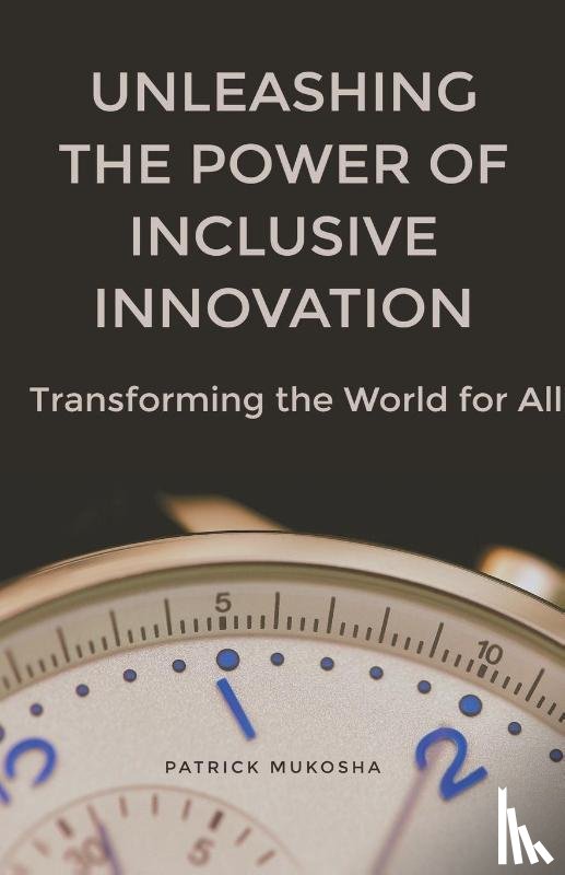 Mukosha, Patrick - "Unleashing the Power of Inclusive Innovation