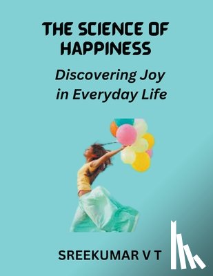 Sreekumar, V T - The Science of Happiness