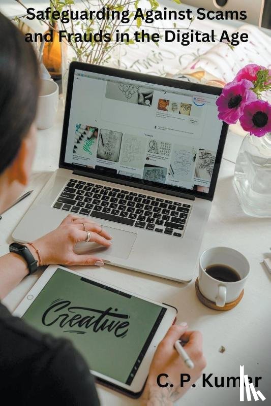 Kumar, C. P. - Safeguarding Against Scams and Frauds in the Digital Age