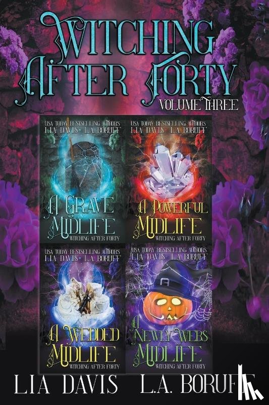 Boruff, L. A., Davis, Lia - Witching After Forty Volume 3