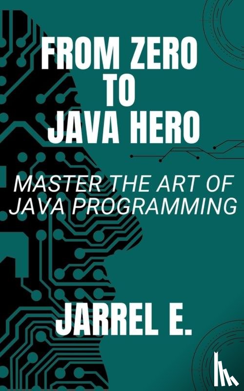 E., Jarrel - From Zero to Java Hero