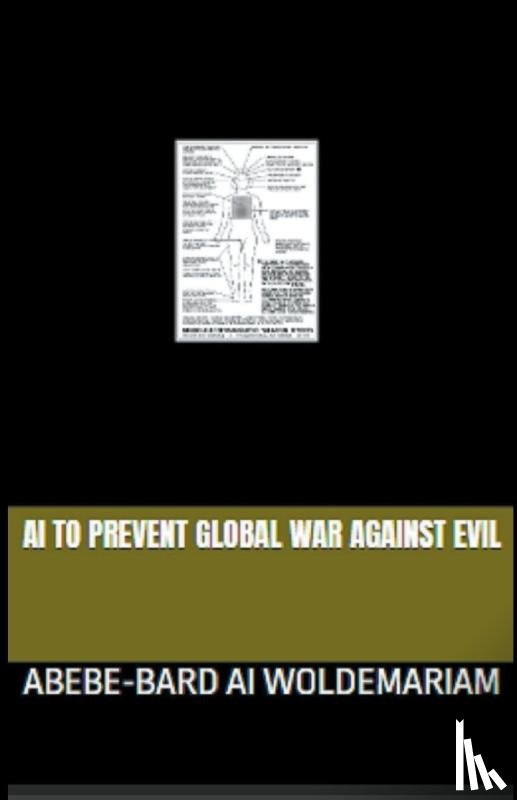Woldemariam - AI to Prevent Global War Against Evil