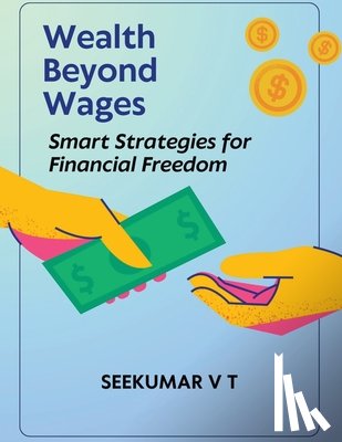 Sreekumar, V T - Wealth Beyond Wages