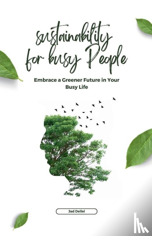 Dellel, Jad - Sustainability for Busy People