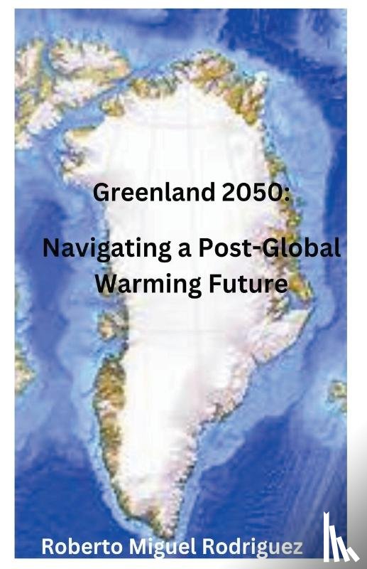 Rodriguez, Roberto Miguel - Greenland 2050