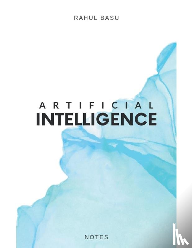 Basu, Rahul - Artificial Intelligence - Notes