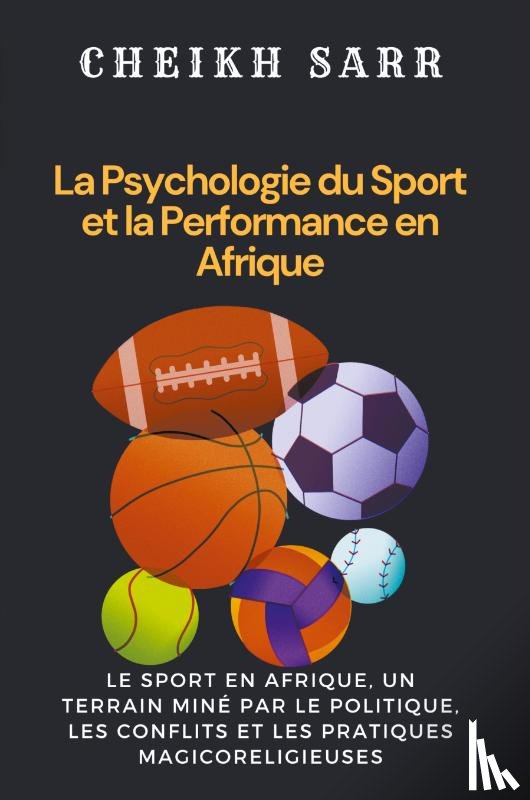 Sarr, Cheikh - La Psychologie du Sport et la Performance en Afrique