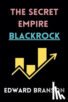 Branson, Edward - The Secret Empire BlackRock