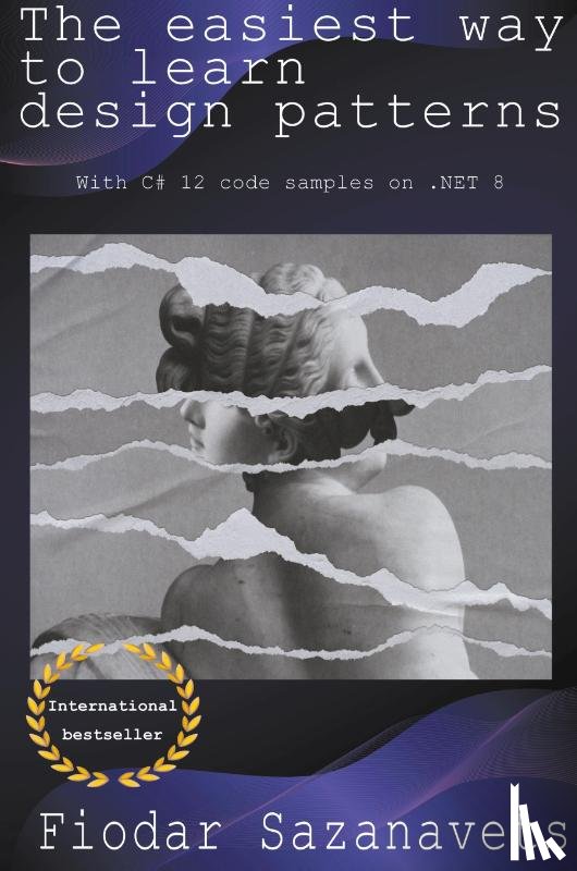 Sazanavets, Fiodar - The Easiest Way to Learn Design Patterns