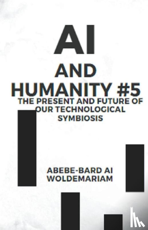 Woldemariam, Abebe-Bard Ai - AI and Humanity #5