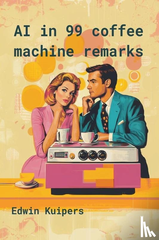 Kuipers, Edwin - AI in 99 Coffee Machine Remarks