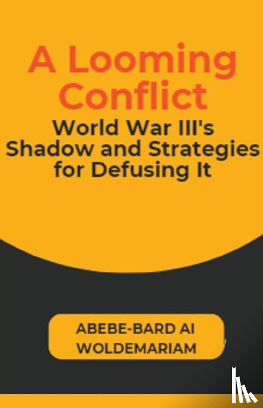 Woldemariam, Abebe-Bard Ai - A Looming Conflict