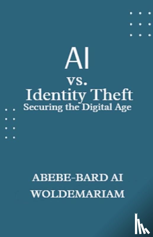 Woldemariam, Abebe-Bard Ai - AI vs. Identity Theft