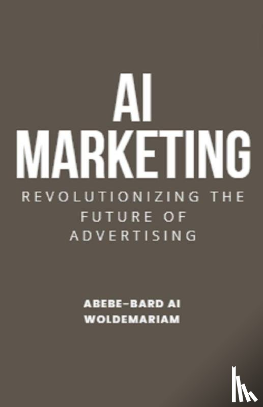 Woldemariam, Abebe-Bard Ai - AI Marketing