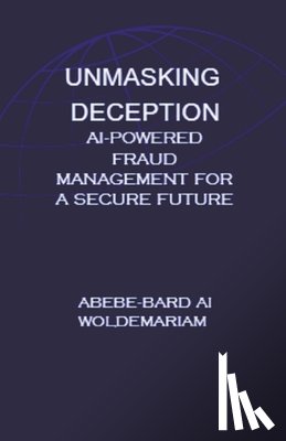 Woldemariam, Abebe-Bard Ai - Unmasking Deception