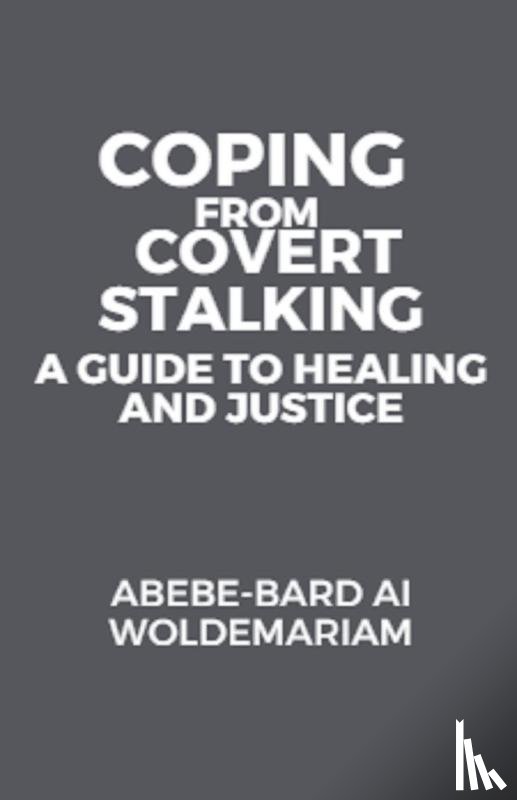Woldemariam, Abebe-Bard Ai - Coping from Covert Stalking