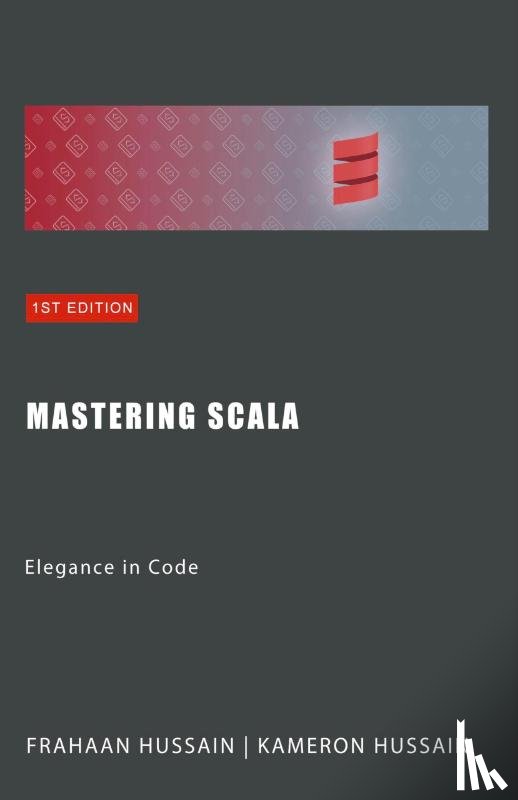 Hussain, Kameron, Hussain, Frahaan - Mastering Scala