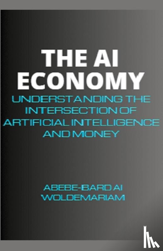Woldemariam, Abebe-Bard Ai - The AI Economy