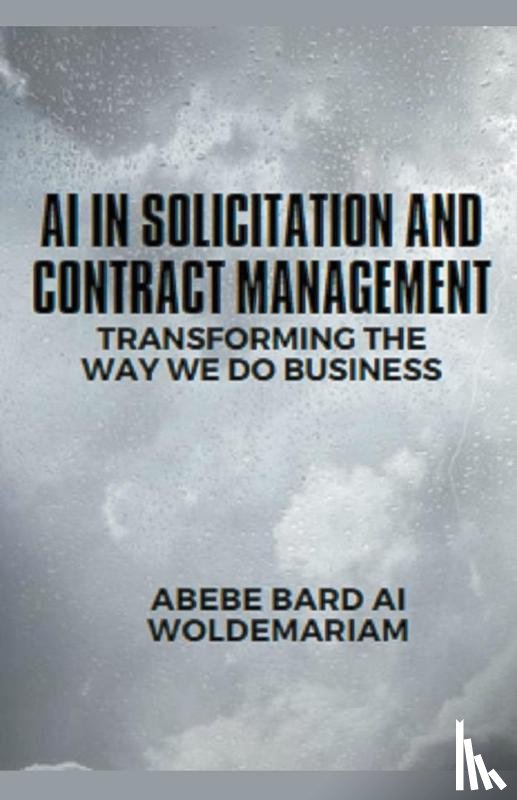 Woldemariam, Abebe-Bard Ai - AI in Solicitation and Contract Management