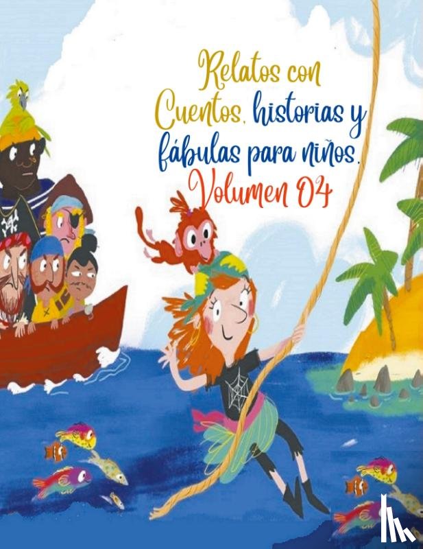 Camacho, Zoila - Relatos con Cuentos, historias y fabulas para ninos. Volumen 04