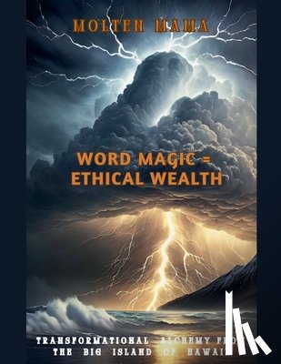 Mama, Molten - Word Magic = Ethical Wealth