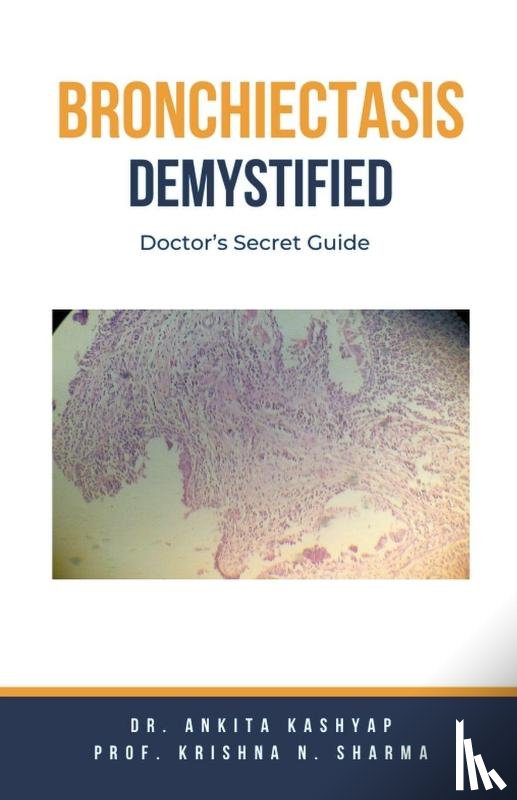 Kashyap, Ankita, Sharma, Krishna N. - Bronchiectasis Demystified