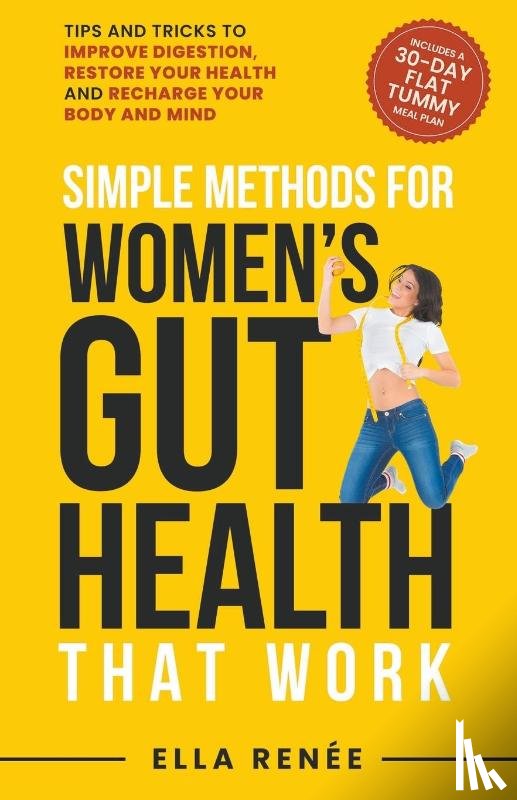 Renee, Ella - Simple Methods For Women's Gut Health That Work